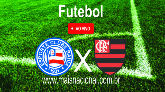 Bahia x Flamengo AO VIVO  Campeonato Brasileiro 